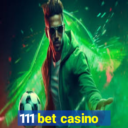 111 bet casino